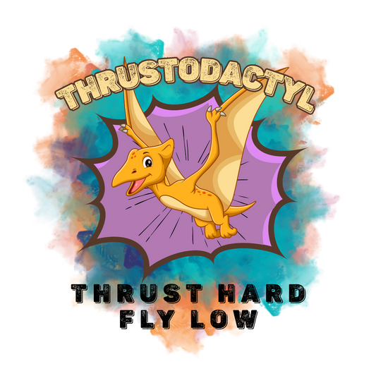 Dirty dinosaur shirt with “Thrust Hard Fly Low” design