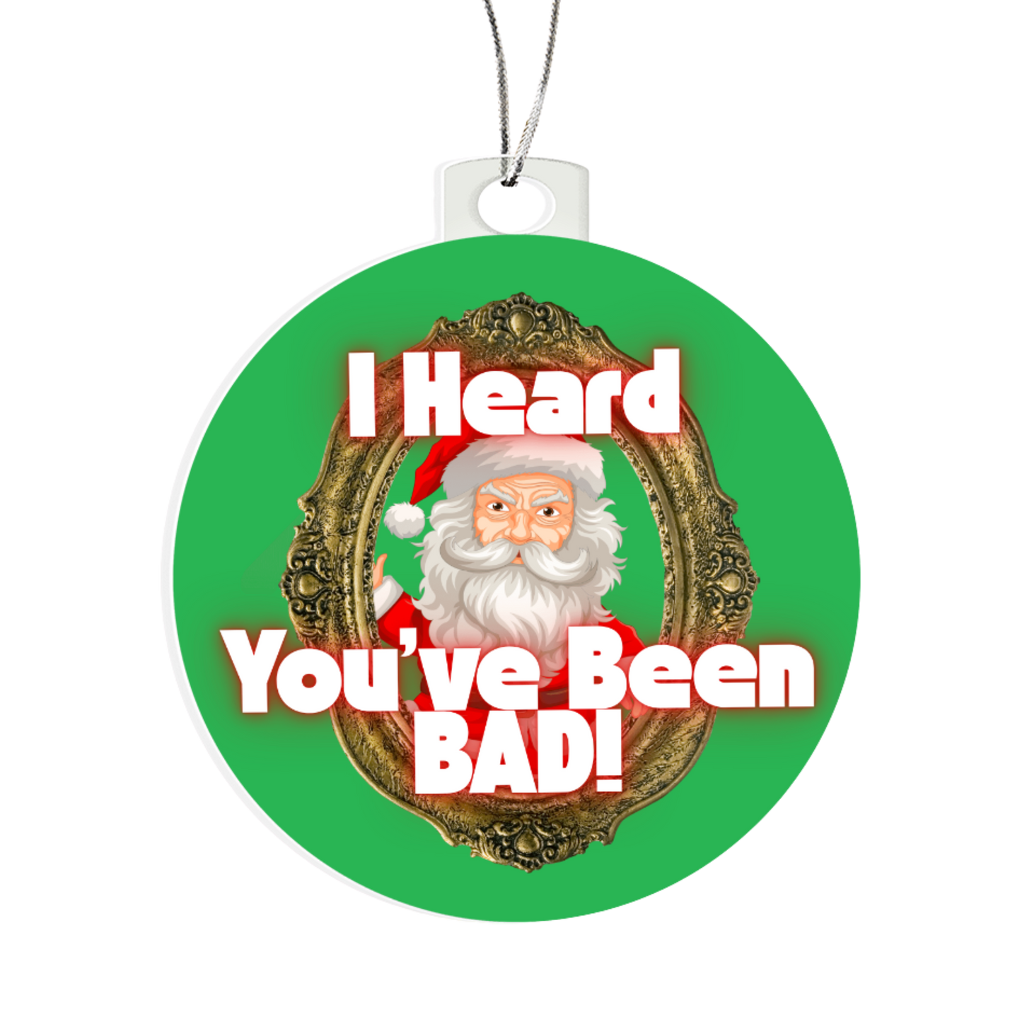 You’ve Been Bad ornament with angry Santa for naughty Christmas décor