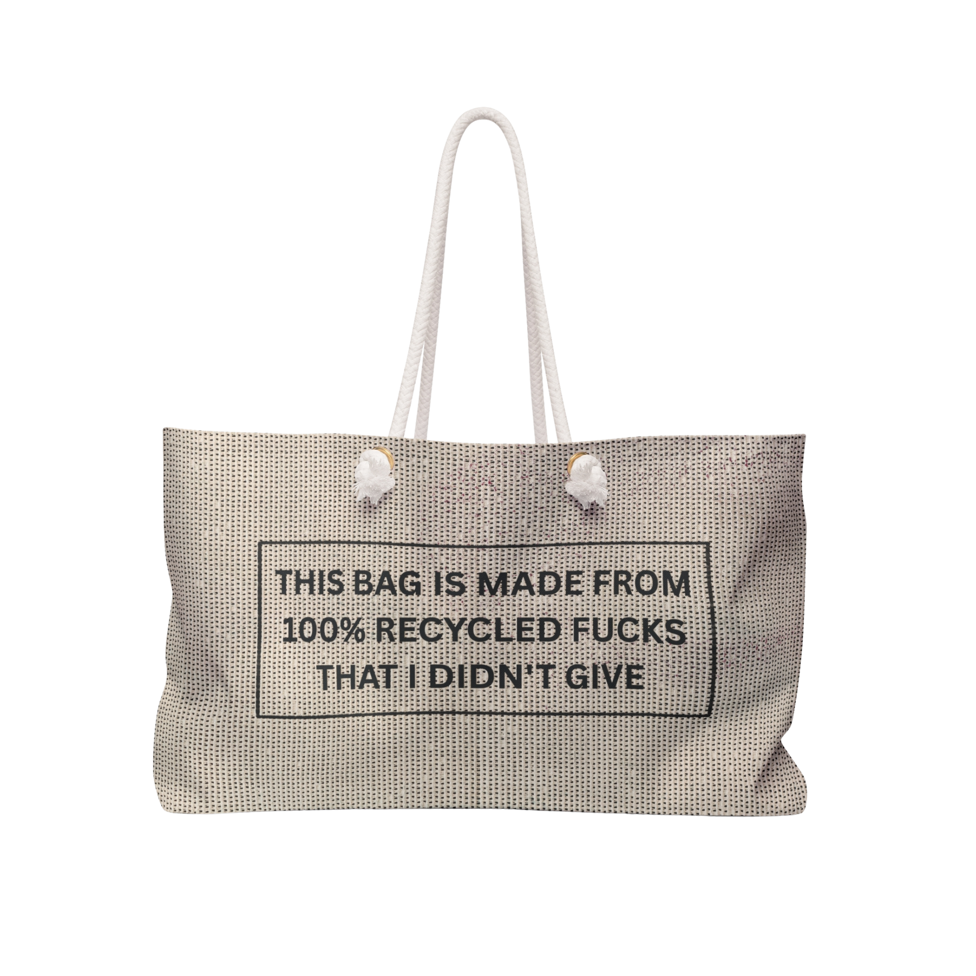 Funny oversized weekender bag with sarcastic quote