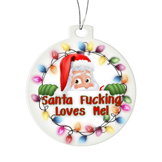 Santa Fucking Loves Me ornament funny naughty Christmas décor