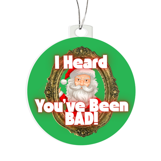 You’ve Been Bad ornament with angry Santa for naughty Christmas décor